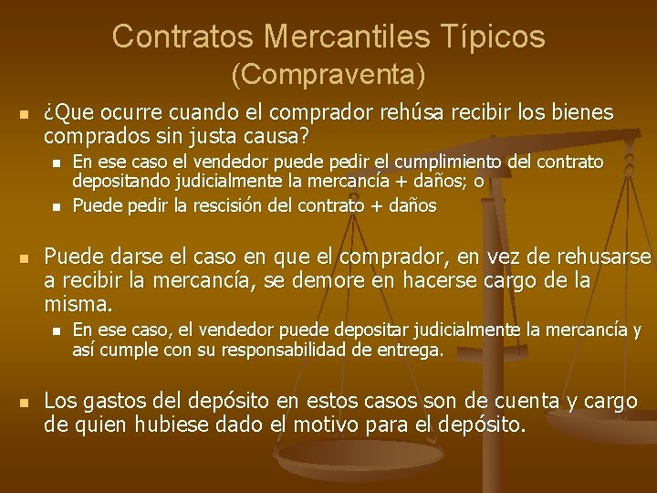 Contratos Mercantiles Típicos (Compraventa) n ¿Que ocurre cuando el comprador rehúsa recibir los bienes