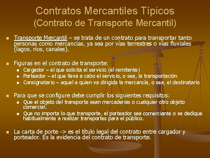 Contratos Mercantiles Típicos (Contrato de Transporte Mercantil) n n Transporte Mercantil – se trata