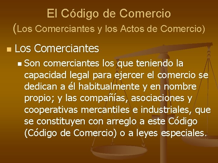 El Código de Comercio (Los Comerciantes y los Actos de Comercio) n Los Comerciantes