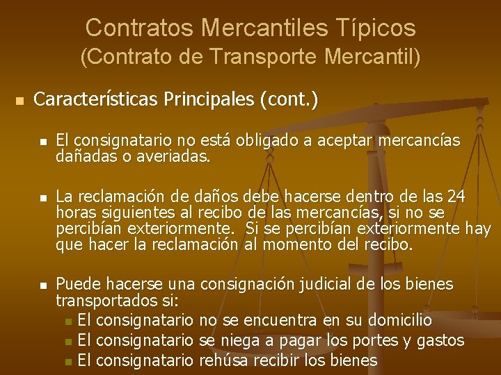 Contratos Mercantiles Típicos (Contrato de Transporte Mercantil) n Características Principales (cont. ) n n