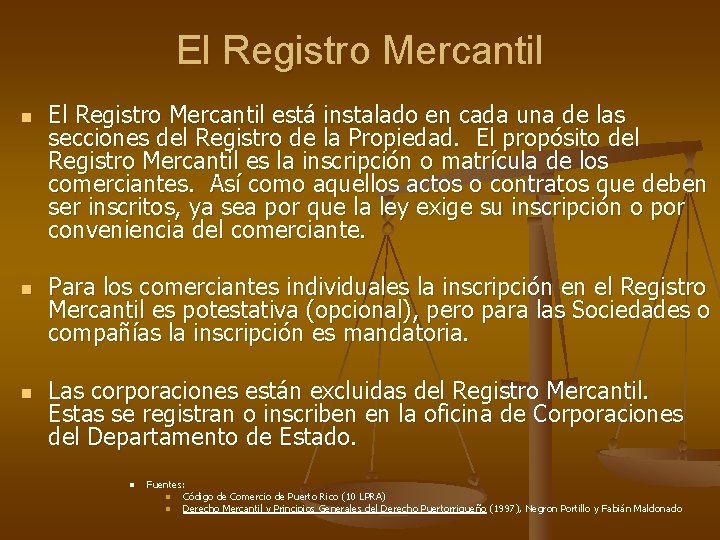 El Registro Mercantil n n n El Registro Mercantil está instalado en cada una