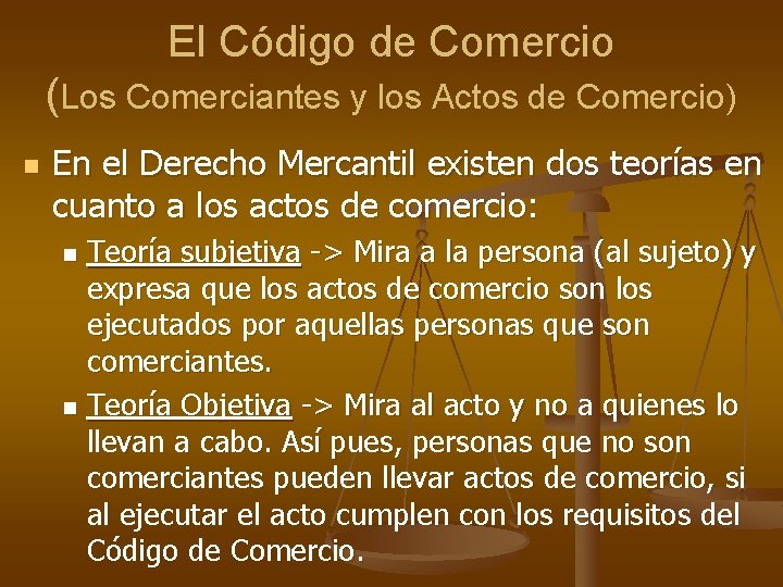 El Código de Comercio (Los Comerciantes y los Actos de Comercio) n En el