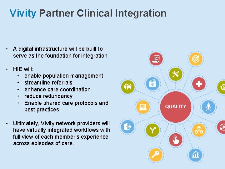 Vivity Partner Clinical Integration • A digital infrastructure will be built to serve as Vivity Partner Clinical Integration • A digital infrastructure will be built to serve as