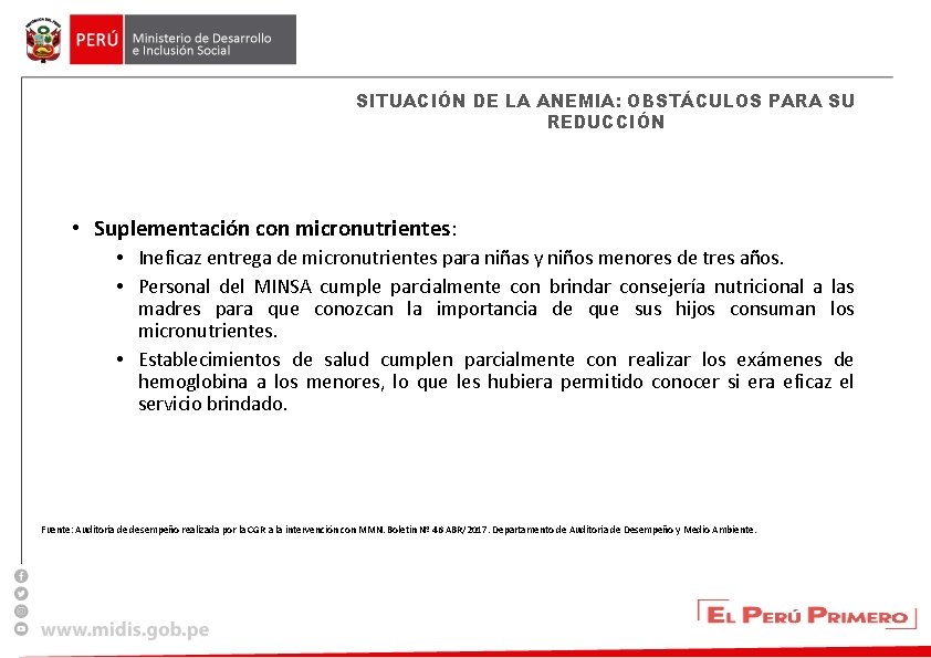 SITUACIÓN DE LA ANEMIA: OBSTÁCULOS PARA SU REDUCCIÓN • Suplementación con micronutrientes: • Ineficaz