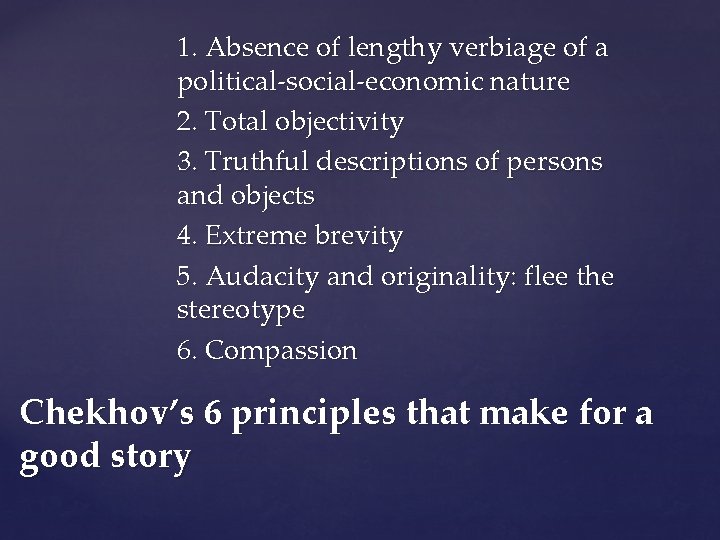 1. Absence of lengthy verbiage of a political-social-economic nature 2. Total objectivity 3. Truthful