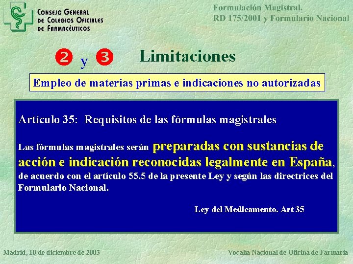  y Limitaciones Empleo de materias primas e indicaciones no autorizadas Artículo 35: Requisitos