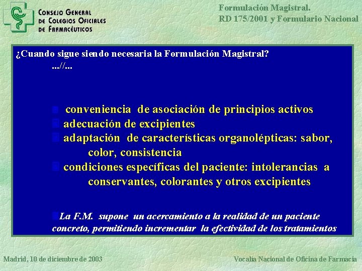 Formulación Magistral. RD 175/2001 y Formulario Nacional ¿Cuando sigue siendo necesaria la Formulación Magistral?