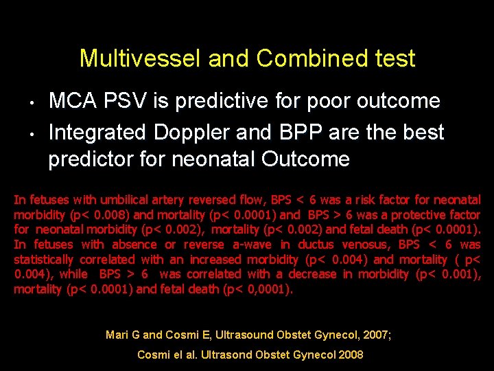 Multivessel and Combined test • • MCA PSV is predictive for poor outcome Integrated