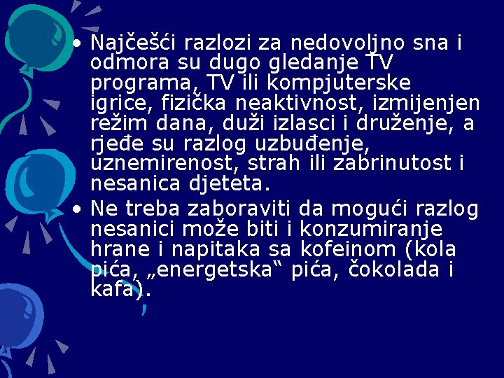  • Najčešći razlozi za nedovoljno sna i odmora su dugo gledanje TV programa,