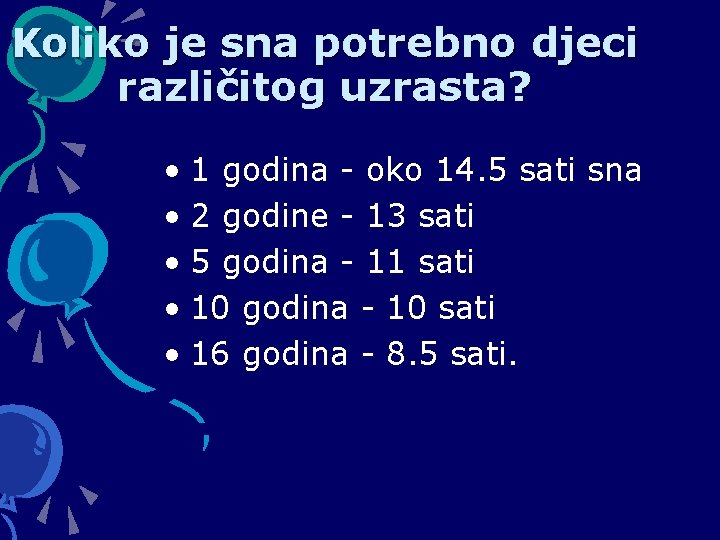 Koliko je sna potrebno djeci različitog uzrasta? • 1 godina - oko 14. 5