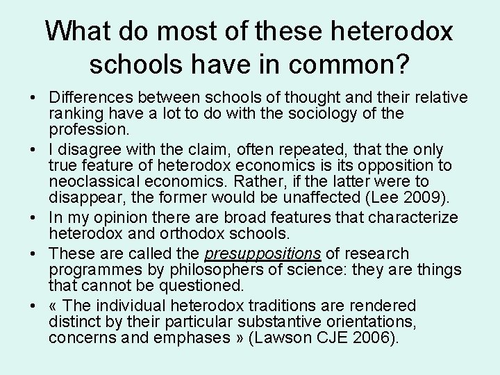 What do most of these heterodox schools have in common? • Differences between schools