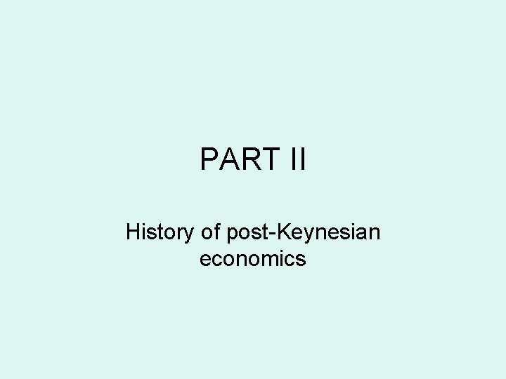 PART II History of post-Keynesian economics 
