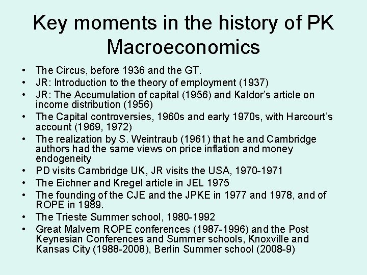 Key moments in the history of PK Macroeconomics • The Circus, before 1936 and