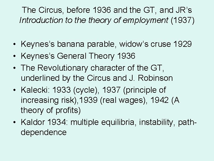 The Circus, before 1936 and the GT, and JR’s Introduction to theory of employment