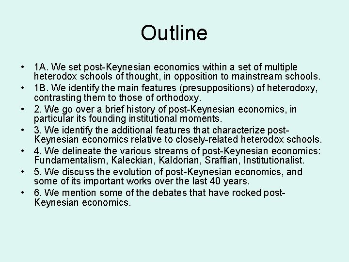 Outline • 1 A. We set post-Keynesian economics within a set of multiple heterodox