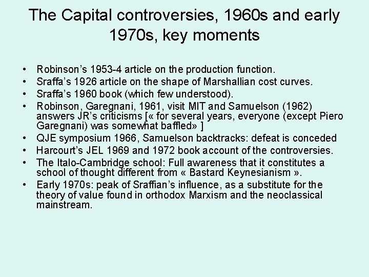 The Capital controversies, 1960 s and early 1970 s, key moments • • Robinson’s