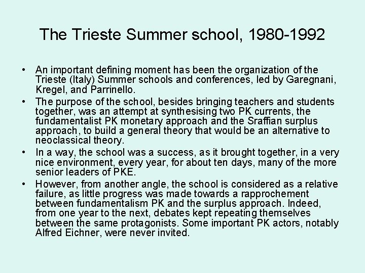 The Trieste Summer school, 1980 -1992 • An important defining moment has been the
