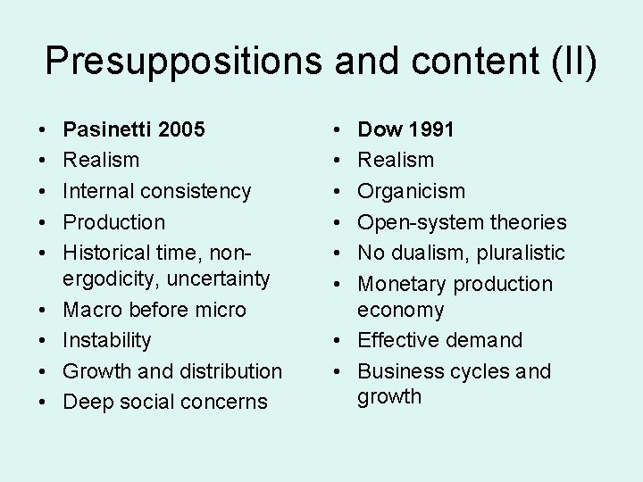 Presuppositions and content (II) • • • Pasinetti 2005 Realism Internal consistency Production Historical