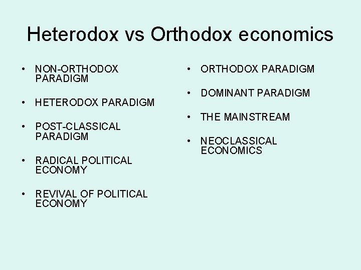 Heterodox vs Orthodox economics • NON-ORTHODOX PARADIGM • HETERODOX PARADIGM • POST-CLASSICAL PARADIGM •