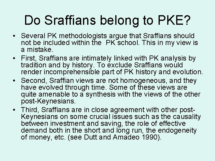 Do Sraffians belong to PKE? • Several PK methodologists argue that Sraffians should not