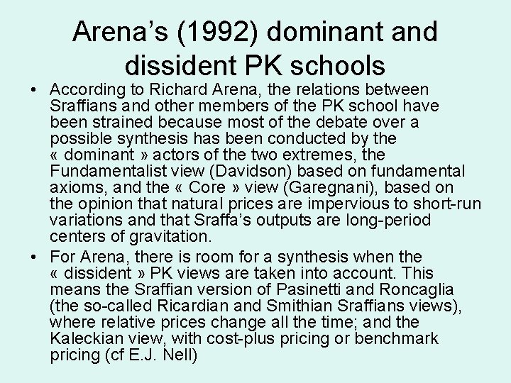 Arena’s (1992) dominant and dissident PK schools • According to Richard Arena, the relations