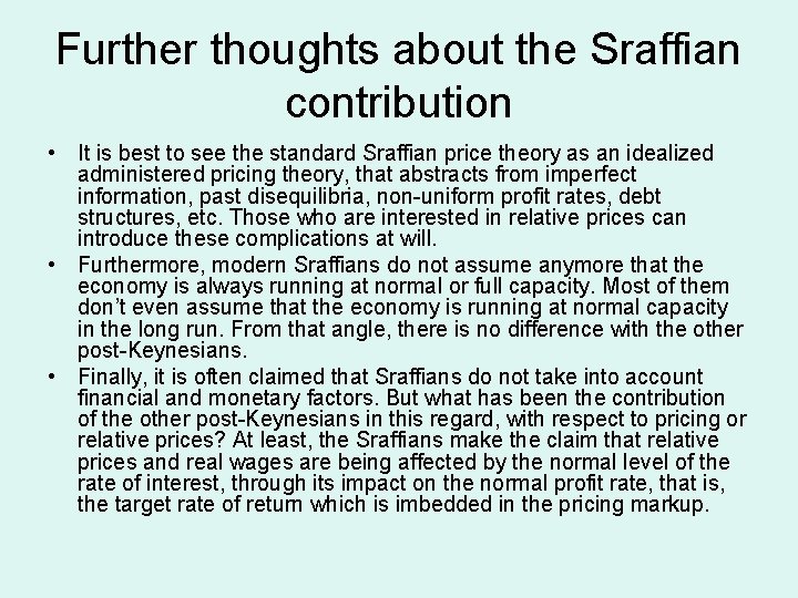 Further thoughts about the Sraffian contribution • It is best to see the standard
