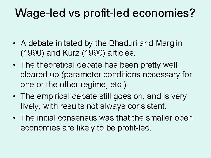 Wage-led vs profit-led economies? • A debate initated by the Bhaduri and Marglin (1990)