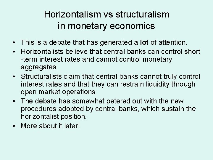 Horizontalism vs structuralism in monetary economics • This is a debate that has generated