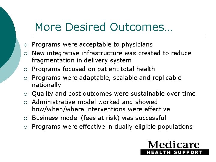 More Desired Outcomes… ¡ ¡ ¡ ¡ Programs were acceptable to physicians New integrative