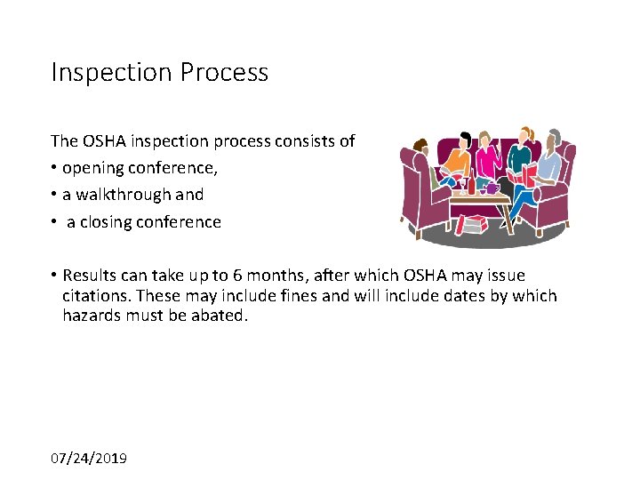 Inspection Process The OSHA inspection process consists of • opening conference, • a walkthrough