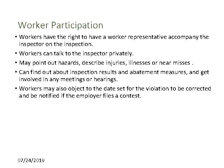 Worker Participation • Workers have the right to have a worker representative accompany the