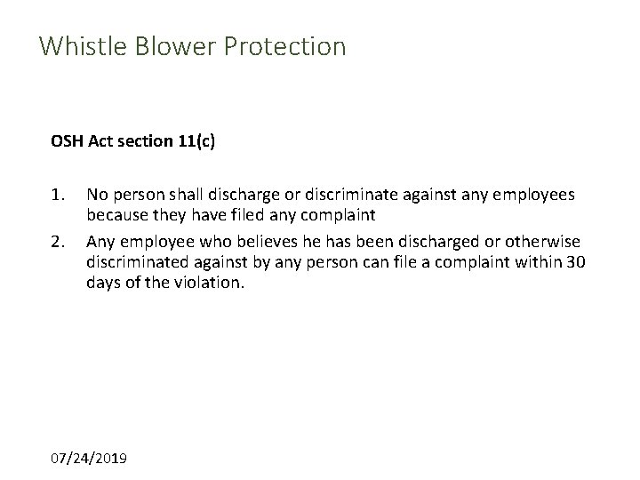 Whistle Blower Protection OSH Act section 11(c) 1. 2. No person shall discharge or