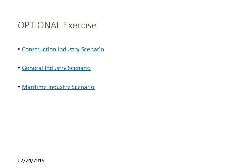 OPTIONAL Exercise • Construction Industry Scenario • General Industry Scenario • Maritime Industry Scenario