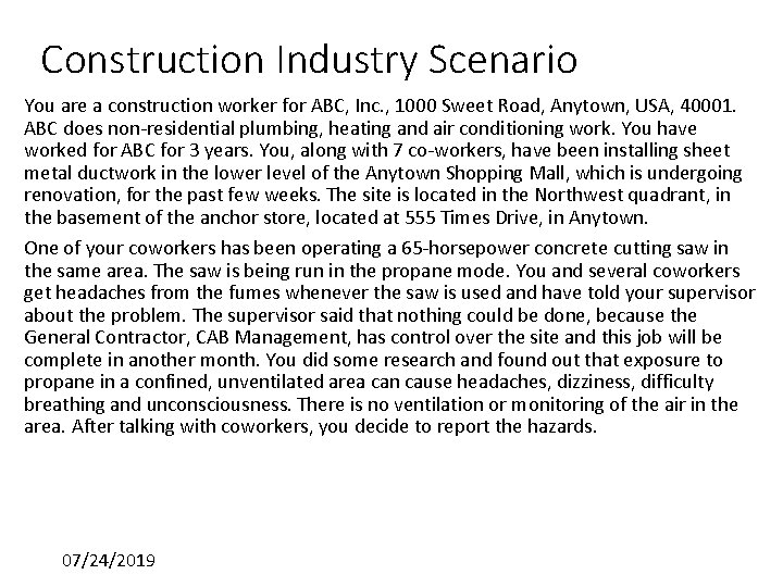 Construction Industry Scenario You are a construction worker for ABC, Inc. , 1000 Sweet