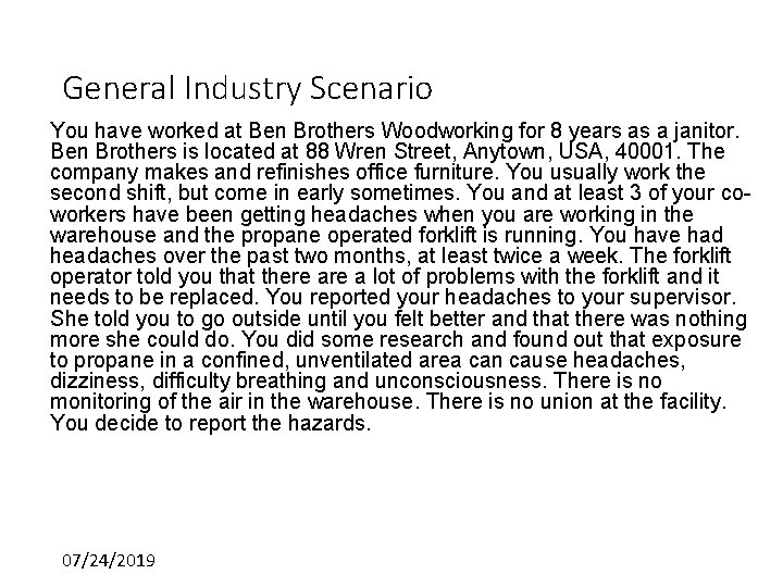 General Industry Scenario You have worked at Ben Brothers Woodworking for 8 years as