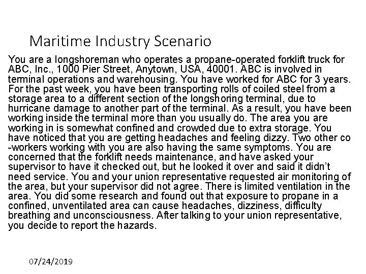 Maritime Industry Scenario You are a longshoreman who operates a propane-operated forklift truck for