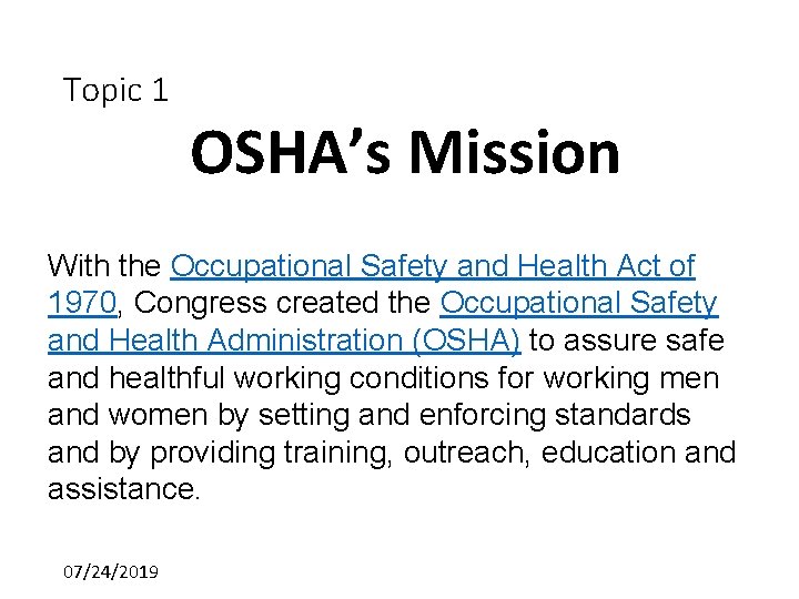 Topic 1 OSHA’s Mission With the Occupational Safety and Health Act of 1970, Congress