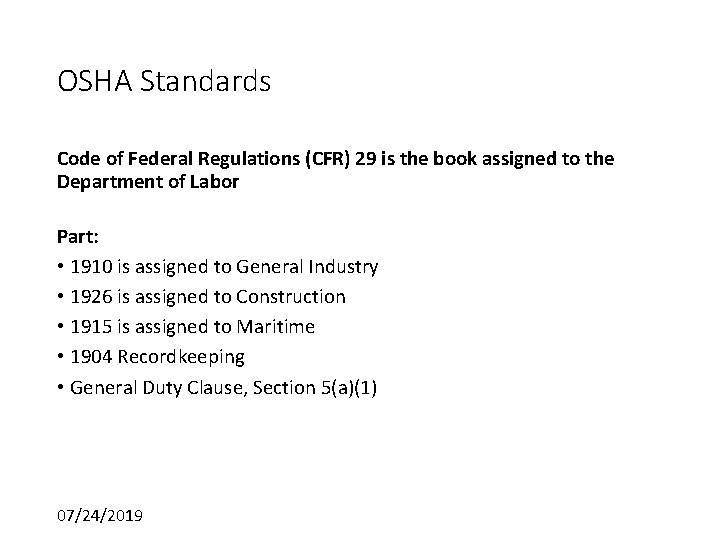 OSHA Standards Code of Federal Regulations (CFR) 29 is the book assigned to the