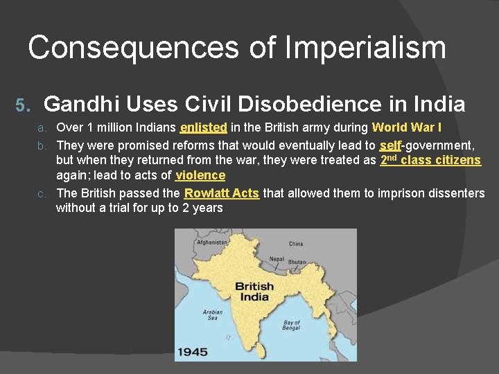 Consequences of Imperialism 5. Gandhi Uses Civil Disobedience in India a. Over 1 million