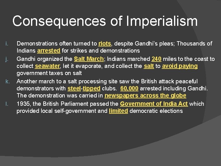 Consequences of Imperialism i. j. k. l. Demonstrations often turned to riots, despite Gandhi’s
