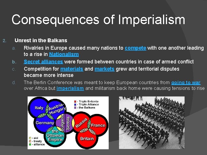 Consequences of Imperialism 2. Unrest in the Balkans a. Rivalries in Europe caused many