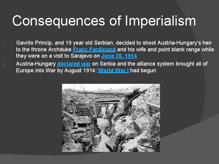 Consequences of Imperialism i. j. Gavrilo Princip, and 19 year old Serbian, decided to