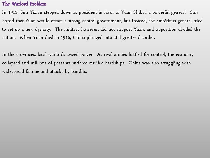 The Warlord Problem In 1912, Sun Yixian stepped down as president in favor of The Warlord Problem In 1912, Sun Yixian stepped down as president in favor of