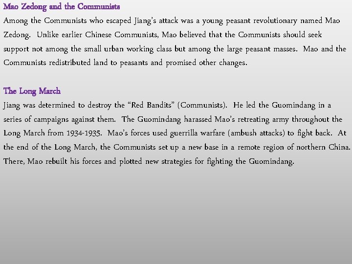 Mao Zedong and the Communists Among the Communists who escaped Jiang’s attack was a Mao Zedong and the Communists Among the Communists who escaped Jiang’s attack was a