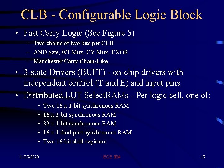 CLB - Configurable Logic Block • Fast Carry Logic (See Figure 5) – Two