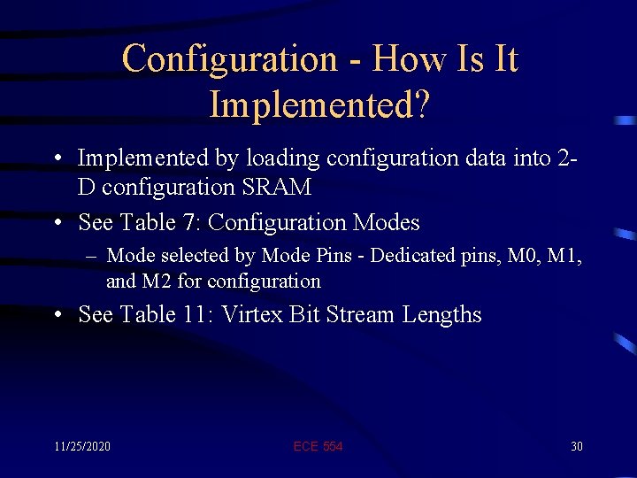 Configuration - How Is It Implemented? • Implemented by loading configuration data into 2