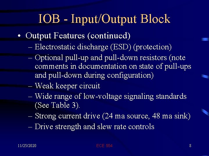 IOB - Input/Output Block • Output Features (continued) – Electrostatic discharge (ESD) (protection) –