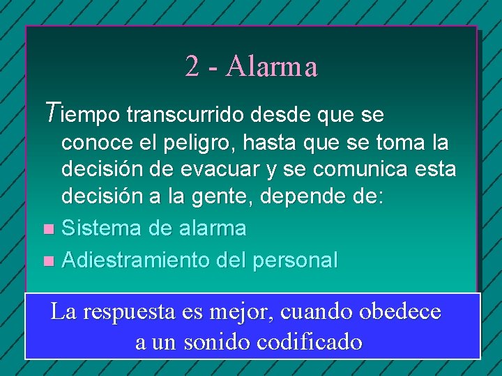 2 - Alarma Tiempo transcurrido desde que se conoce el peligro, hasta que se