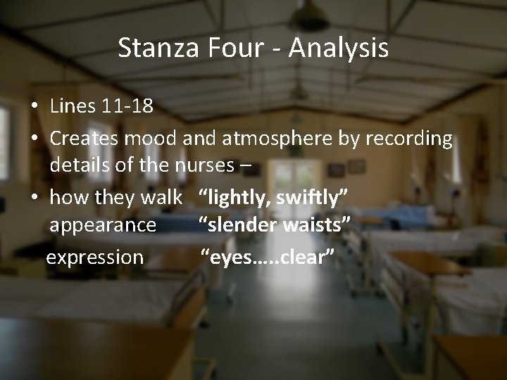 Stanza Four - Analysis • Lines 11 -18 • Creates mood and atmosphere by