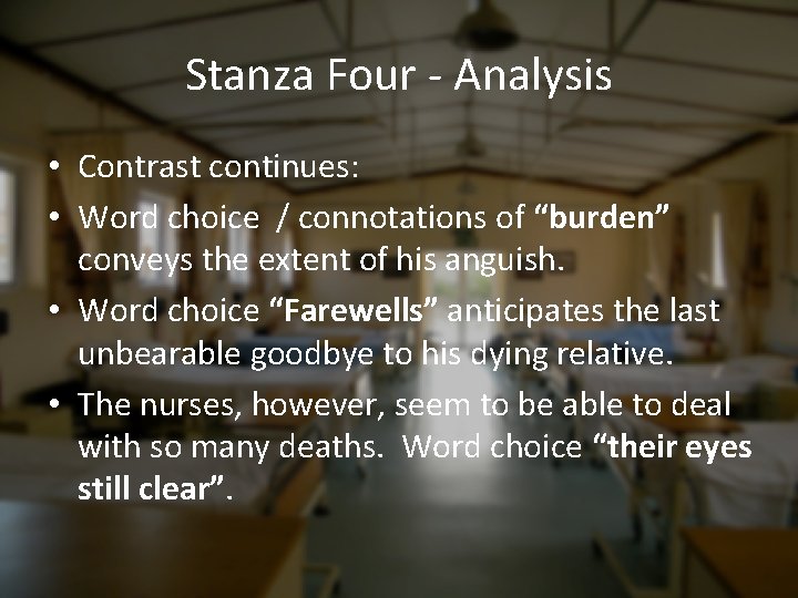 Stanza Four - Analysis • Contrast continues: • Word choice / connotations of “burden”